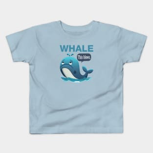 Whale... This blows. Kids T-Shirt